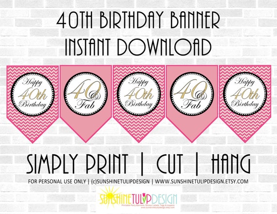 printable 40th birthday banner printable 40 and fab birthday etsy birthday banner print