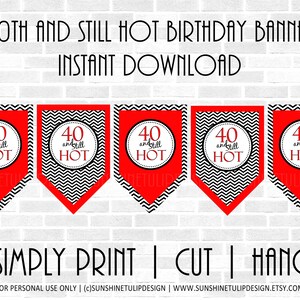 Printable 40 and STILL Hot Birthday Banner Printable 40th - Etsy