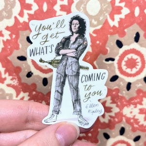 Ellen Ripley Alien Sticker, Sigourney Weaver Quote, Waterproof Vinyl Decal