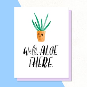 Bueno Aloe allí tarjeta de felicitación en blanco, cualquier tarjeta de ocasión, tarjeta divertida, tarjeta linda, planta de aloe vera, tarjeta de señorita, sólo porque