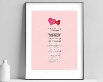 May include: A framed print with a pink background and two red hearts at the top. The print features a poem titled "A Simple Hug" by "Jenny May Roberts". The poem discusses the importance of hugs and how they can make a difference in people's lives.