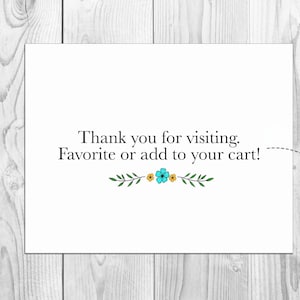 May include: White card with the text "Thank you for visiting. Favorite or add to your cart!" with a green floral design below the text.