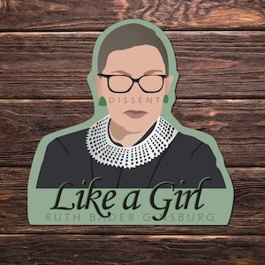 Dissent Like a Girl. Ruth Bader Ginsburg, RBG Women Human Rights Decal Sticker | Gift for Her