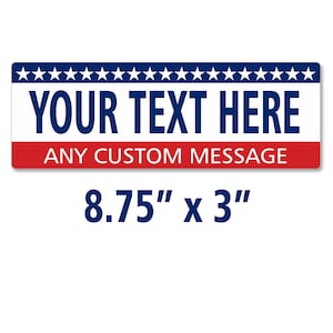 May include: A red, white, and blue American flag banner with the text "YOUR TEXT HERE" and "ANY CUSTOM MESSAGE" in navy blue. The banner is 8.75 inches by 3 inches.