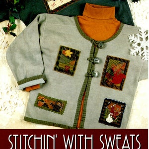 1998 Sweatshirt Applique Uncut PATTERN Stitchin with Sweats Women&#39;s Sweatshirt Upcycling Project Sandy Belt Crazy Quilt Embellished Top