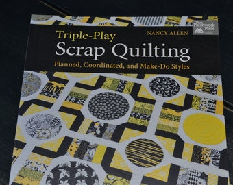 2013 Quilting Book "Triple Play Scrap Quilting" Nancy Allen That Patchwork Place 80 Pages Color Americana Reference ISBN 978-1-60468-263-2
