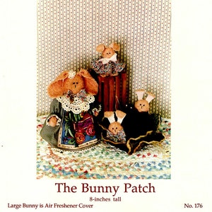 May include: A pattern for making three bunny dolls. The largest bunny is 8 inches tall and can be used as an air freshener cover. The pattern is titled "The Bunny Patch" and is numbered 176.