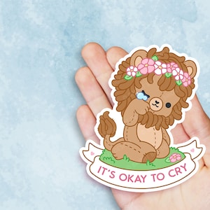 It&#39;s Okay to Cry Lion- Cute Kawaii Vinyl Sticker | Laptop Sticker |  Water bottle Sticker | Waterproof Sticker Decal | Gift