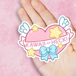 Kawaii as Heck - Cute Kawaii Vinyl Sticker | Laptop Sticker |  Water bottle Sticker | Waterproof Sticker Decal | Gift