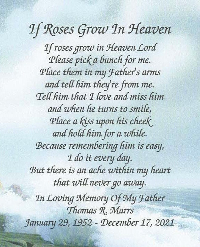 K&ouml;nnte beinhalten: Gedenkdruck mit dem Gedicht &bdquo;If Roses Grow In Heaven&ldquo;. Der Text ist in einer Schreibschrift gehalten, vor einem weichen, verschwommenen Hintergrund aus Blau- und Wei&szlig;t&ouml;nen. Der Druck ist Thomas R. Marrs gewidmet, geboren am 29. Januar 1952, verstorben am 17. Dezember 2021.