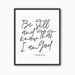 Be still and know that I am God, Psalm 46:10, Printable Wall Art, Bible Verse Prints, Scripture Wall Art, Print Art, 8 x 10, 11 x 14, 5 x 7