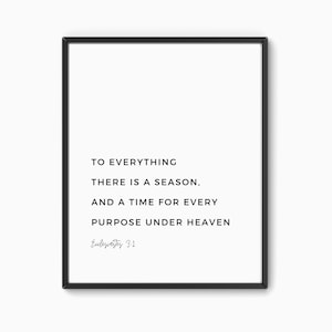 Ecclesiastes 3:1, Everything there is a season, Printable Wall Art, Bible Verse Prints, Scripture Wall Art, 8 x 10, 11 x 14, 5 x 7