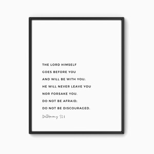 Deuteronomy 31:8, Art Print, Printable Wall Art, Bible Verse Prints, Home Decor, Scripture Wall Art, Printable Art, 8 x 10, 11 x 14