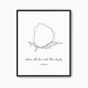 1 Peter 4:8 Above All Love Each Other Deeply, Bible Verse Prints, Christian Home Decor, Scripture Wall Art Printable Wall Art 8 x 10 11 x 14