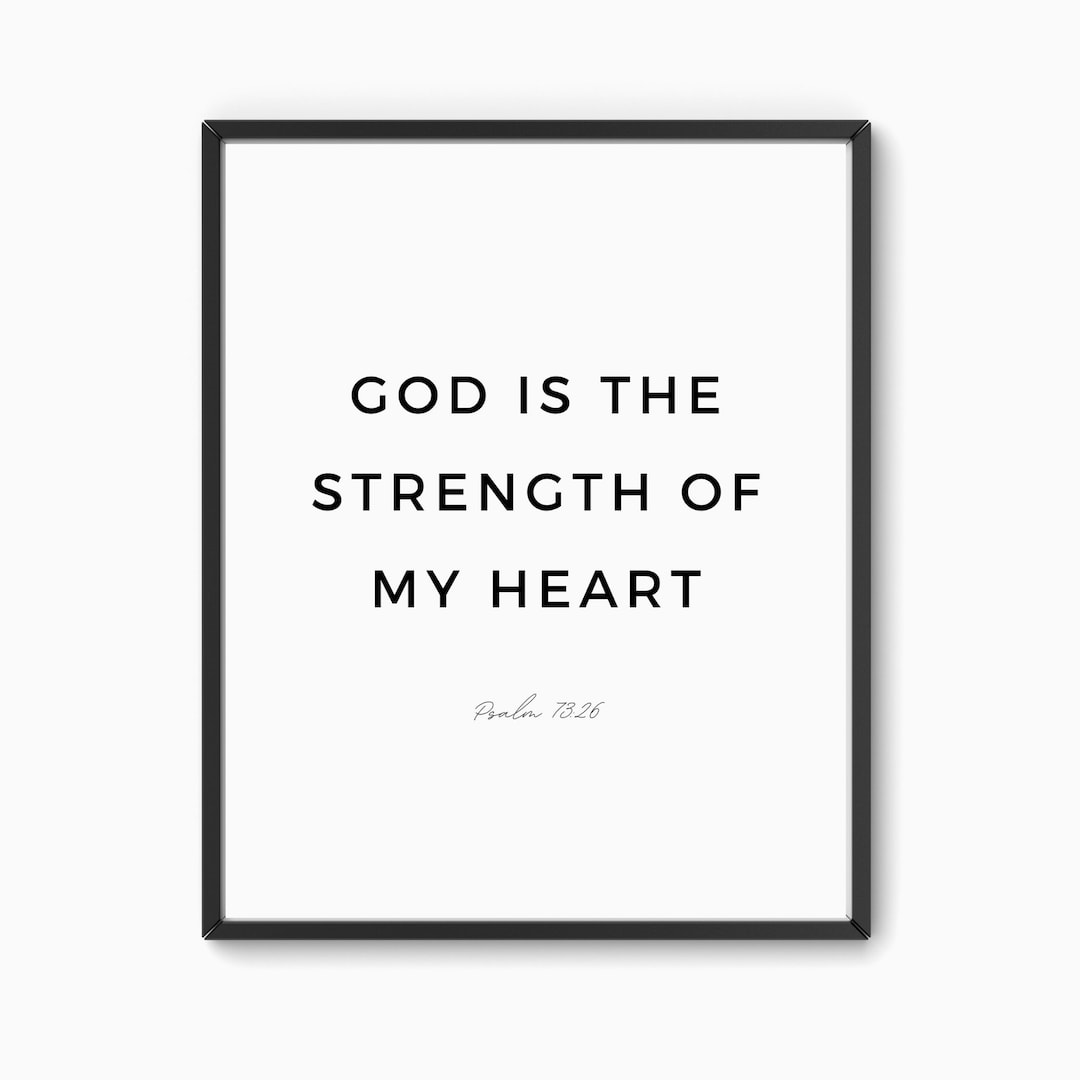 God is the Strength of My Heart, Art Print, Psalm 7326, Printable Wall