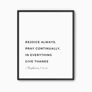1 Thessalonians 5:16-18, Rejoice always, Pray continually, In everything give thanks, Bible Verse Prints, Printable Art, Scripture Wall Art