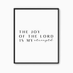 The joy of the Lord is my strength, Nehemiah 8:10, Bible Verse Print, Printable Wall Art, Scripture Wall Art, Modern Christian Home Decor