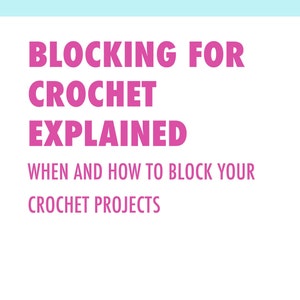 Peut inclure: Un graphique rose et blanc avec le texte "Blocking for Crochet Explained" et "When and How to Block Your Crochet Projects". Le graphique comprend également le texte "Demystifying the blocking process" et "An eBook by Michelle White" avec le site Web "doradoes.co.uk". Le graphique comprend également un cercle bleu clair avec un crochet rose à l'intérieur.