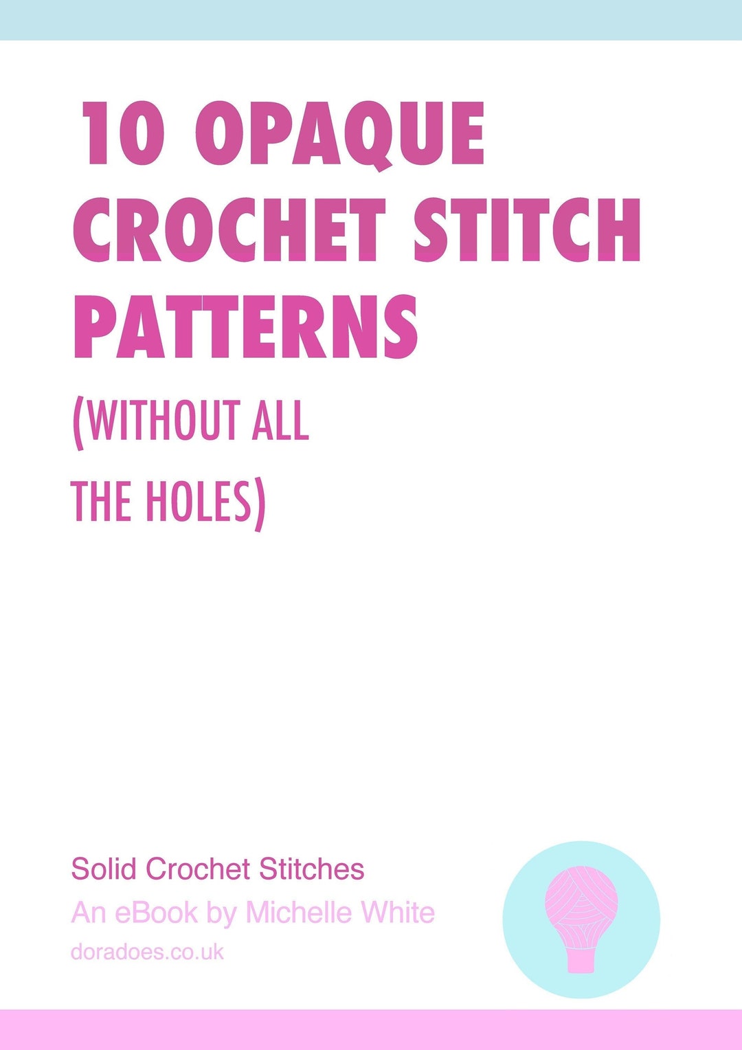 Opaque Crochet Stitches Without All the Holes: an Ebook of 10