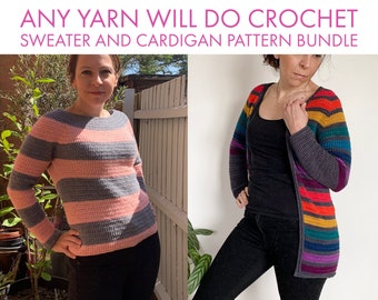 Crochet sweater and cardigan pattern bundle: Any Yarn Will Do Top down jumper and cardigan pattern in 5 yarn weights.