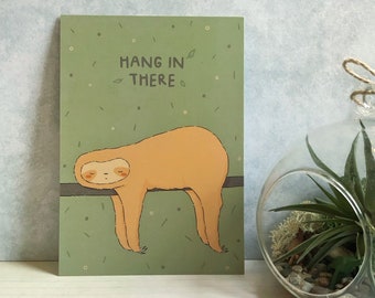 Sloth Postcard Print HANG IN THERE - A6 Kawaii Positive Card Illustration - Motivational Wall Art Cute Plant Gift - 105 x 148mm