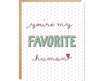 Handmade Friendship Greeting Card - You're My Favorite Human