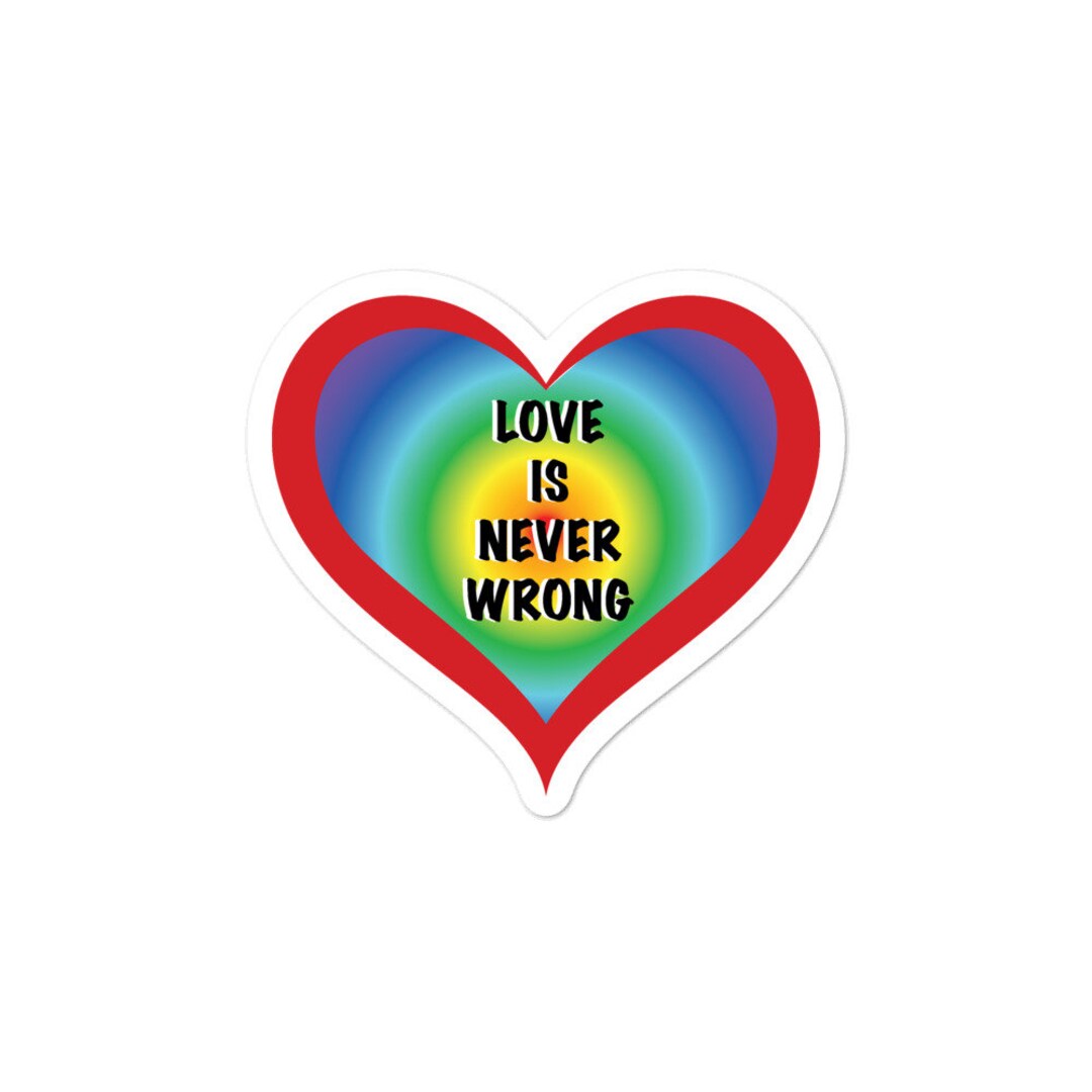 Love is Never Wrong Heart Rainbow Vinyl Decal Sticker Supporting LGBTQ ...