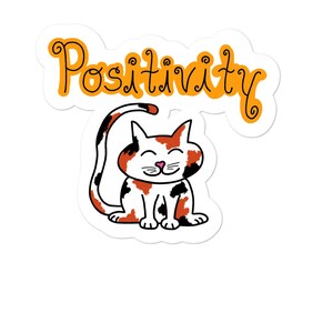 Positivity Calico Cat Bubble-free stickers for Tumblers, Laptop, Window Decals for Teachers, Students, Back to School Gifts