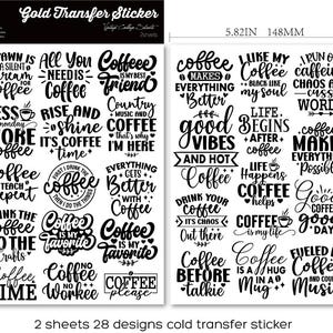 May include: Two sheets of black gold transfer stickers featuring 28 coffee-themed typographic designs. The sheets measure 5.82 inches by 9.68 inches. Each sticker displays phrases like 'Coffee is my best friend' and 'Coffee before talkie' in various fonts.