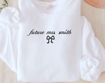 Embroidered Future Mrs Sweatshirt, Custom Bachelorette Party Gift