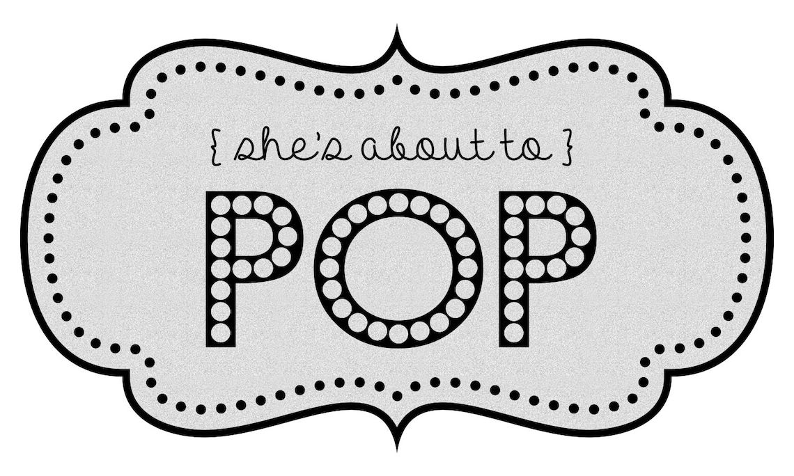Shes About to POP Sweets Table Sign, DIY Printable - Etsy