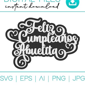 Feliz Cumpleaños Abuelita: Adorno Pastel, Cake Topper, Gift | Digital Download, Descarga Inmediata | svg, ai, eps, png, & jpg files | DIY