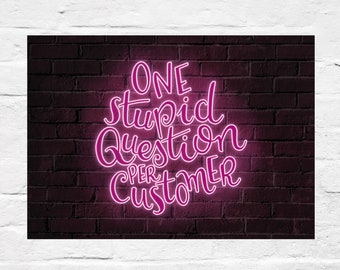 handlettering Neon TYPE Postkarte 'One Stupid Question Per Customer' by cute as a button