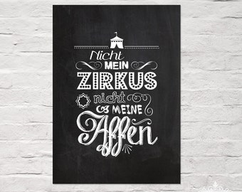 Art Print POSTER "Nicht mein Zirkus..." chalkboard A4  typographic print by cute as a button