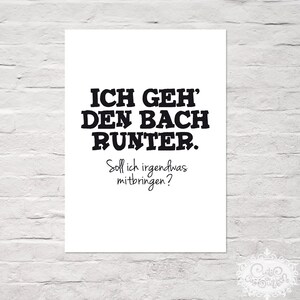 Type Art Print POSTER Ich Geh Den Bach Runter DinA 4 typographic print by cute as a button image 1