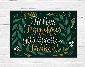 handlettering Weihnachts-Postkarte 'Frohes Irgendwas und ein glückliches Immer' mit Spruch von cute as a button