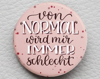 Button Hand lettering 'From NORMAL I always get bad' with saying by cute as a button