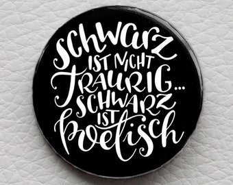 Handlettering Button 'Schwarz ist nicht TRAURIG...' II mit Spruch von cute as a button