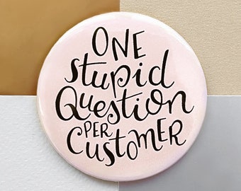 Pocket Mirror Handettering "One Stupid Question Per Customer" with saying of cute as a button