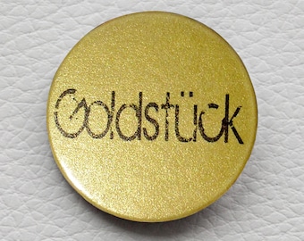 cute as a button "GOLDSTÜCK" quote button / badge