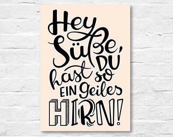 Handlettering TYPE Postkarte Illustration 'Hey Süße, du hast so ein geiles HIRN!' by cute as a button