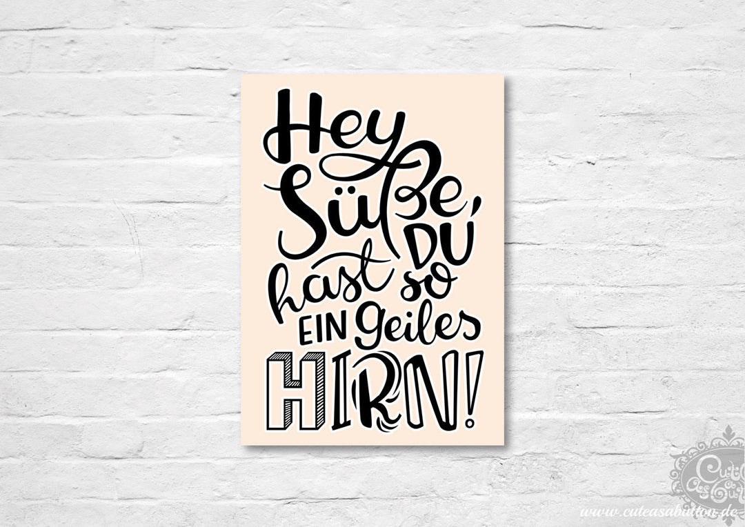 Handlettering TYPE Postkarte 'hey Süße, Du Hast so Ein Geiles HIRN