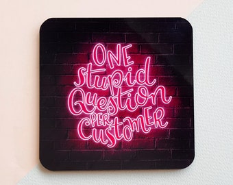 cute as a button "one (stupid) question per customer" handlettering quote coaster