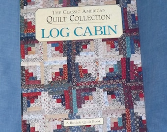 Quilt Pattern Book, Classic American Quilt Collection Log Cabin, Rodale Book 1994, Like New, Pieced Quilts, Easy To Make Quilts