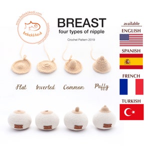 May include: Crochet pattern for four types of breast nipples: flat, inverted, common, and puffy. The pattern is available in English, Spanish, French, and Turkish.