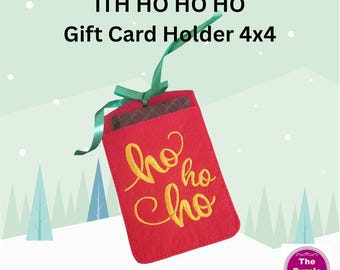 ITH Ho Ho Ho Gift Card Holder 4x4 and 5x7 - machine embroidery project - instant download - Christmas birthday party teacher gift