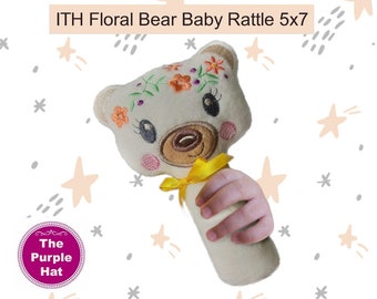 ITH In the Hoop Floral Bear Baby Rattle 5x7 machine embroidery digital download - soft toy - plush stuffie - baby shower gift - baby toy