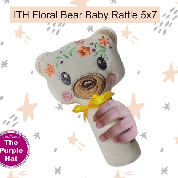 ITH In the Hoop Floral Bear Baby Rattle 5x7 machine embroidery digital download - soft toy - plush stuffie - baby shower gift - baby toy