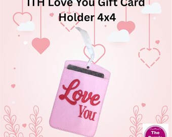 ITH Love You Card Holder 4x4 and 5x7 - machine embroidery project - instant download - Valentine's Day birthday party teacher gift