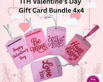 ITH Valentines Day Gift Card Bundle 4x4 and 5x7 - machine embroidery project - instant download - Valentines Day birthday party teacher gift